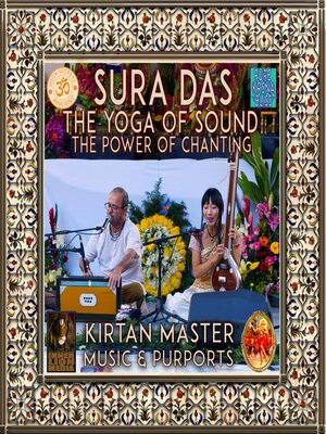 cover image of Sura Das the Yoga of Sound the Power of Chanting